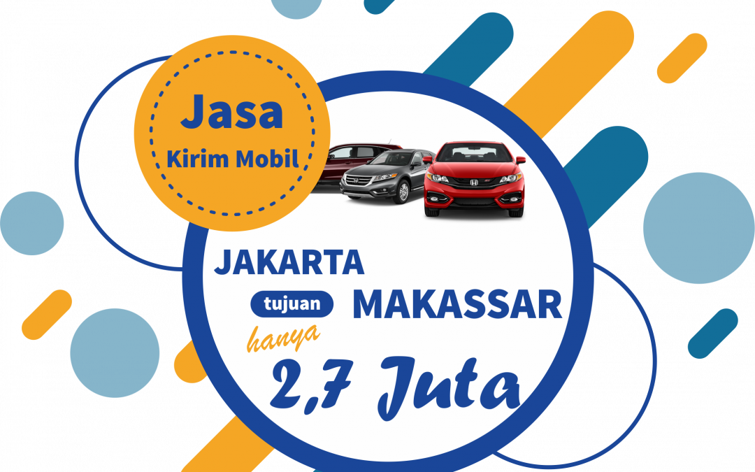 Kirim Mobil Jakarta – Makassar Paling Murah hanya 2.7 Juta